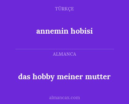 annemin hobisi - das hobby meiner mutter