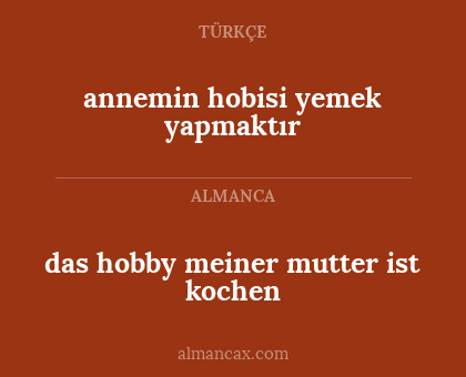 das hobby meiner mutter ist kochen - annemin hobisi yemek yapmaktır