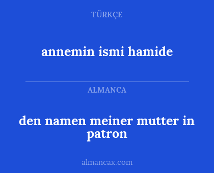 den namen meiner mutter in patron - annemin ismi hamide