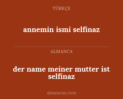 annemin ismi selfinaz - der name meiner mutter ist selfinaz