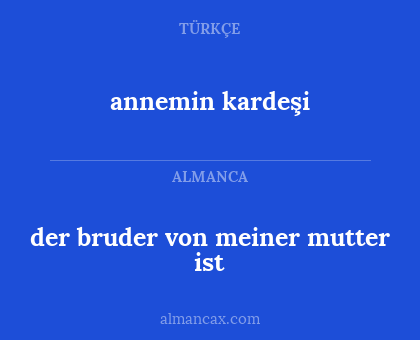 der bruder von meiner mutter ist - annemin kardeşi