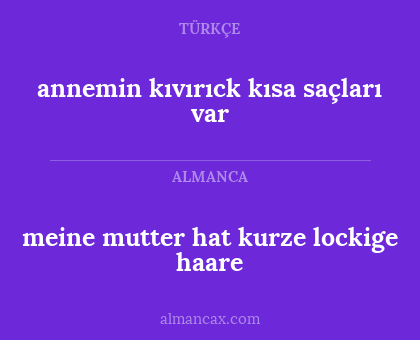annemin kıvırıck kısa saçları var - meine mutter hat kurze lockige haare
