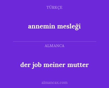 annemin mesleği - der job meiner mutter