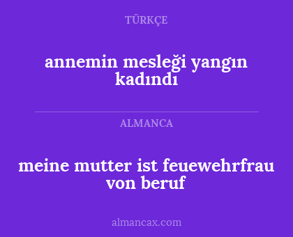 meine mutter ist feuewehrfrau von beruf - annemin mesleği yangın kadındı