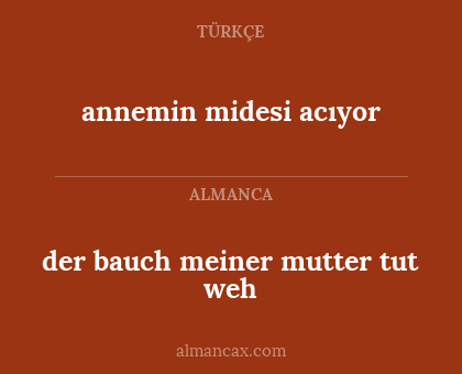 annemin midesi acıyor - der bauch meiner mutter tut weh