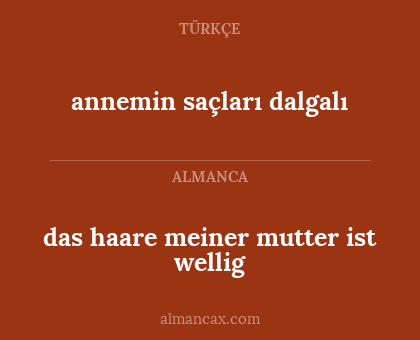 annemin saçları dalgalı - das haare meiner mutter ist wellig