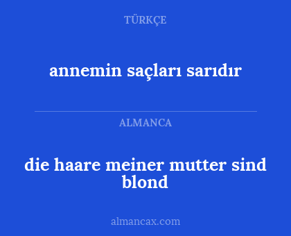 die haare meiner mutter sind blond - annemin saçları sarıdır