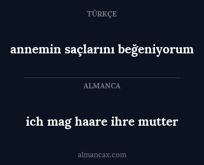 ich mag haare ihre mutter - annemin saçlarını beğeniyorum