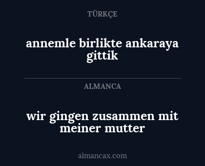 annemle birlikte ankaraya gittik - wir gingen zusammen mit meiner mutter