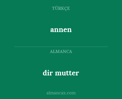 annen - dir mutter