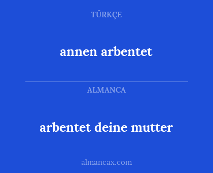annen arbentet - arbentet deine mutter