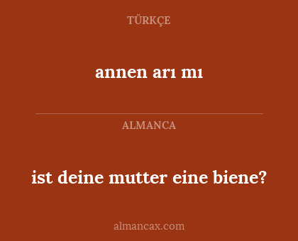 ist deine mutter eine biene? - annen arı mı