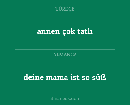 annen çok tatlı - deine mama ist so süß