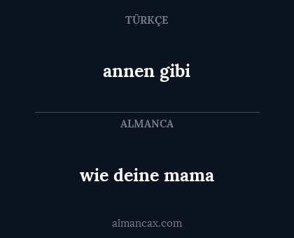 annen gibi - wie deine mama