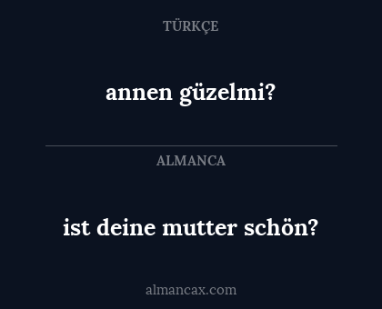 annen güzelmi? - ist deine mutter schön?
