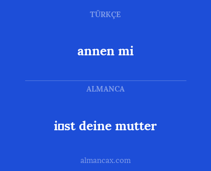 i̇st deine mutter - annen mi