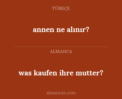 annen ne alınır? - was kaufen ihre mutter?