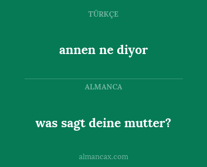 was sagt deine mutter? - annen ne diyor