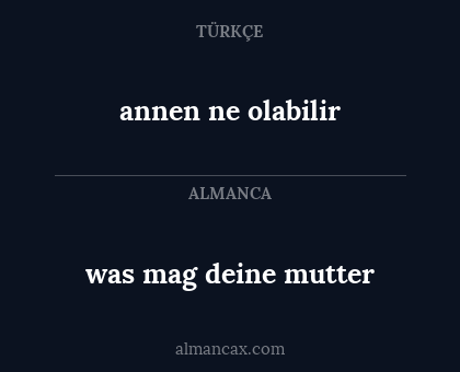 annen ne olabilir - was mag deine mutter