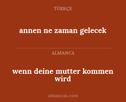 wenn deine mutter kommen wird - annen ne zaman gelecek