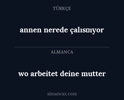 wo arbeitet deine mutter - annen nerede çalışıyor
