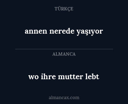 wo ihre mutter lebt - annen nerede yaşıyor
