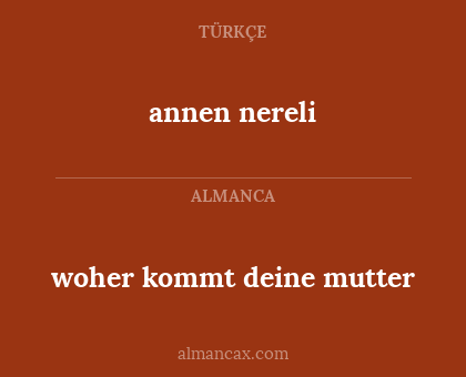 woher kommt deine mutter - annen nereli