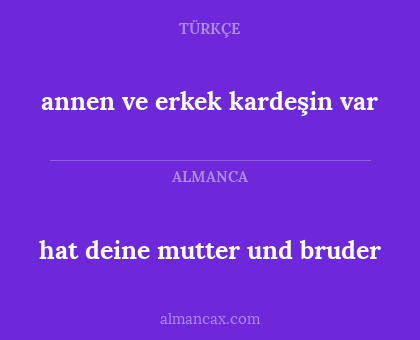 annen ve erkek kardeşin var - hat deine mutter und bruder