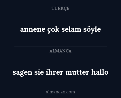 annene çok selam söyle - sagen sie ihrer mutter hallo