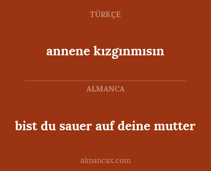 annene kızgınmısın - bist du sauer auf deine mutter