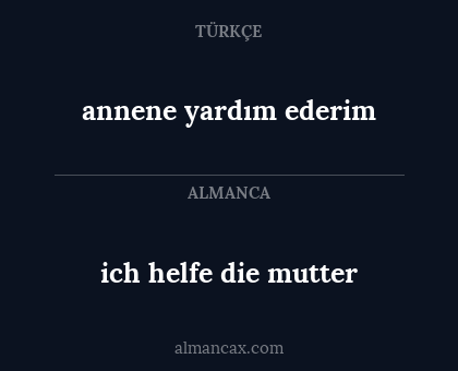 ich helfe die mutter - annene yardım ederim
