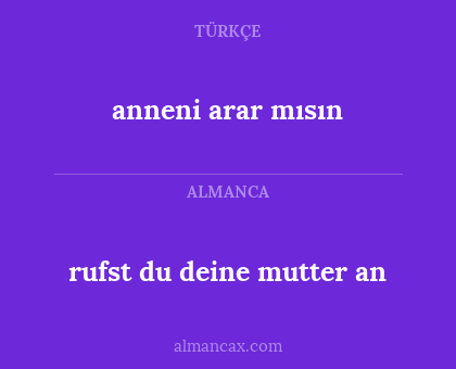 anneni arar mısın - rufst du deine mutter an