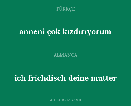 anneni çok kızdırıyorum - ich frichdisch deine mutter