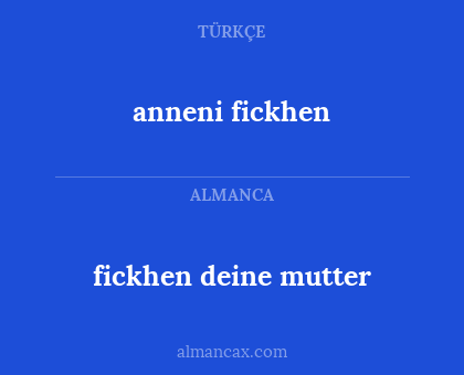 anneni fickhen - fickhen deine mutter