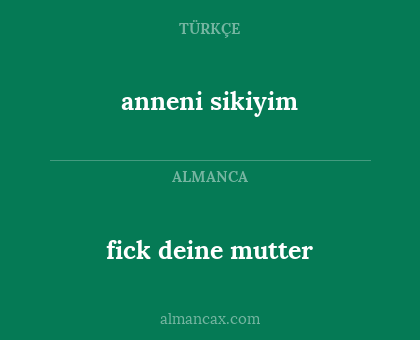 fick deine mutter - anneni sikiyim