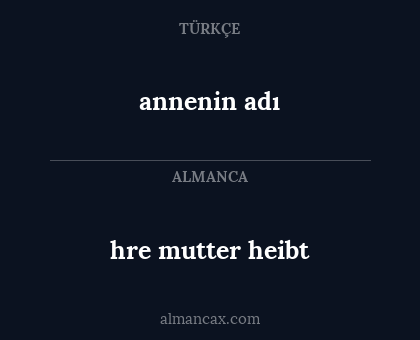 annenin adı - hre mutter heibt