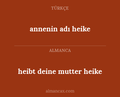 heibt deine mutter heike - annenin adı heike