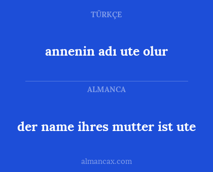 der name ihres mutter ist ute - annenin adı ute olur