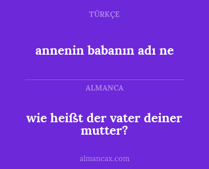 annenin babanın adı ne - wie heißt der vater deiner mutter?