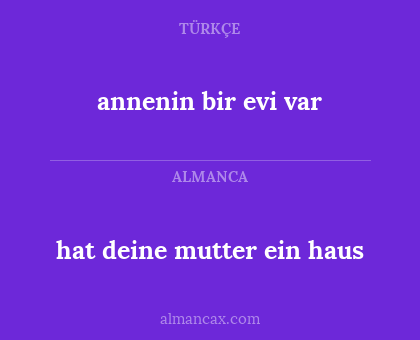 hat deine mutter ein haus - annenin bir evi var