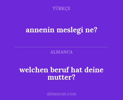 annenin meslegi ne? - welchen beruf hat deine mutter?