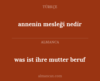 annenin mesleği nedir - was ist ihre mutter beruf