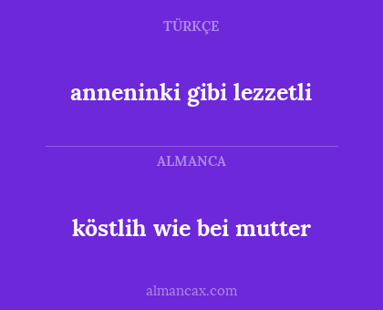 anneninki gibi lezzetli - köstlih wie bei mutter