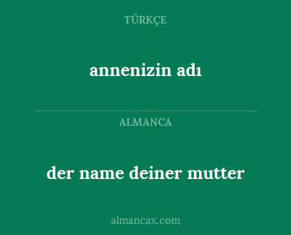 der name deiner mutter - annenizin adı