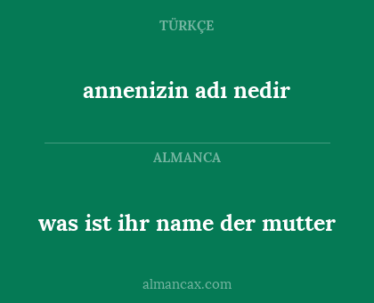 annenizin adı nedir - was ist ihr name der mutter