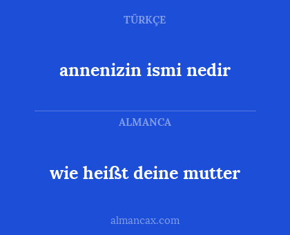 wie heißt deine mutter - annenizin ismi nedir