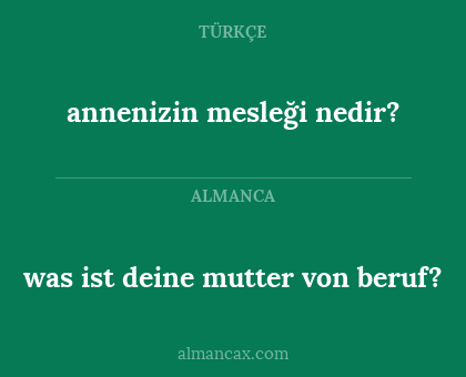 was ist deine mutter von beruf? - annenizin mesleği nedir?