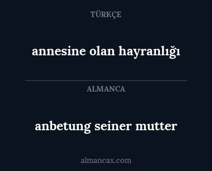 anbetung seiner mutter - annesine olan hayranlığı