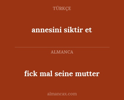 fick mal seine mutter - annesini siktir et