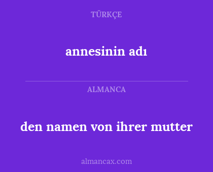 den namen von ihrer mutter - annesinin adı